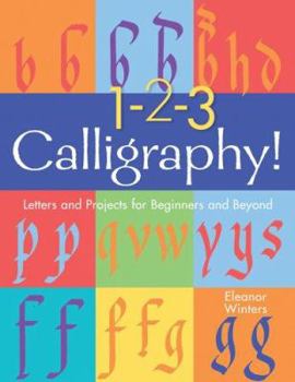 Hardcover 1-2-3 Calligraphy!: Letters and Projects for Beginners and Beyond Book