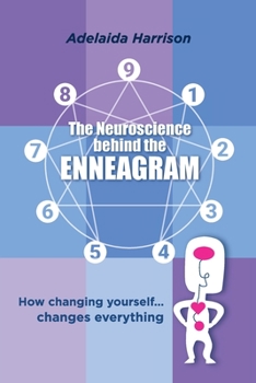 Paperback The Neuroscience behind the Enneagram: How changing yourself... changes everything Book