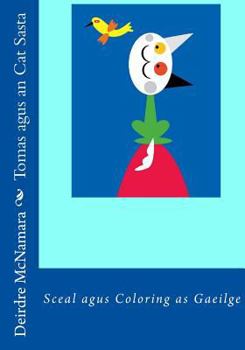 Tomas Agus an Cat Sasta : Story and Coloring As Gaeilge