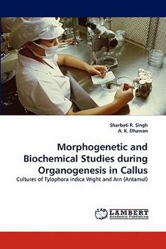 Paperback Morphogenetic and Biochemical Studies during Organogenesis in Callus Book