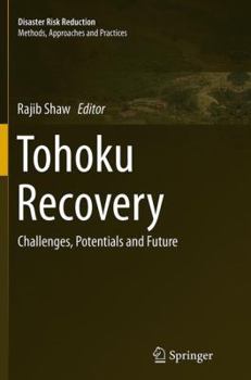 Paperback Tohoku Recovery: Challenges, Potentials and Future Book