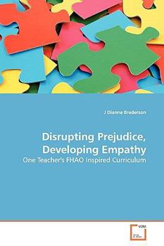 Paperback Disrupting Prejudice, Developing Empathy Book