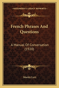 Paperback French Phrases And Questions: A Manual Of Conversation (1920) Book