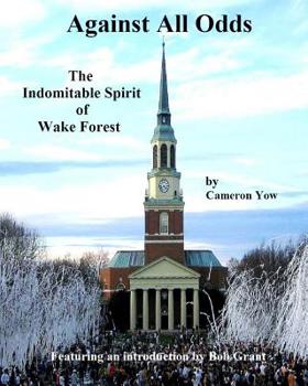 Paperback Against All Odds - The Indomitable Spirit of Wake Forest Book