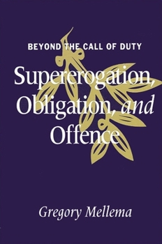 Paperback Beyond the Call of Duty: Supererogation, Obligation, and Offence Book