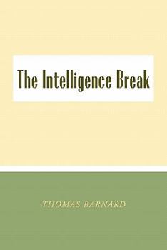 Paperback The Intelligence Break the Intelligence Break Book