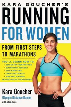 Paperback Kara Goucher's Running for Women: From First Steps to Marathons Book
