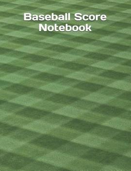 Baseball Score Notebook: Baseball Scorekeeper Book Baseball Game Record Keeper Book Baseball Score Sheet Baseball Scorecard For Scoring Baseball Games At Any level Baseball Score Notebook