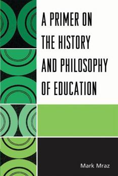 Paperback Primer on the History and Philosophy of Education Book
