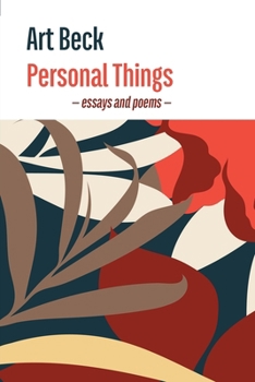 Personal Things: Essays and poems