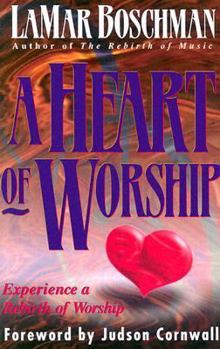 Paperback A Heart of Worship: Experience a Rebirth of Worship Book