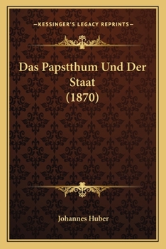 Paperback Das Papstthum Und Der Staat (1870) [German] Book