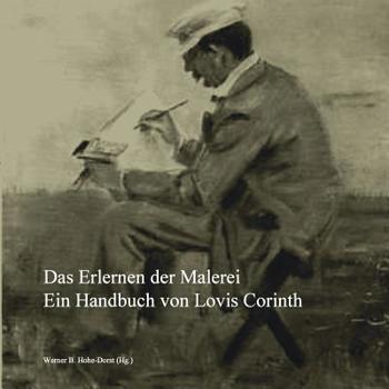 Paperback Das Erlernen der Malerei: Ein Handbuch von Lovis Corinth [German] Book