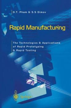 Paperback Rapid Manufacturing: The Technologies and Applications of Rapid Prototyping and Rapid Tooling Book