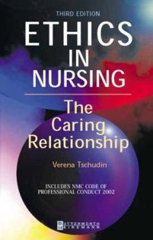 Paperback Ethics in Nursing: The Caring Relationship Book