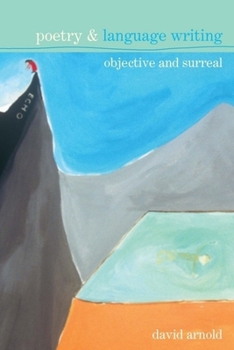 Poetry and Language Writing: Objective and Surreal (LUP - Poetry and) - Book  of the Poetry &...