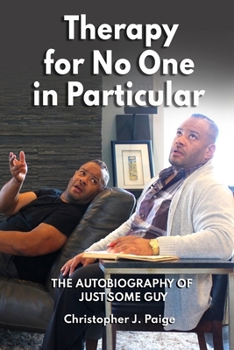 Paperback Therapy for No One in Particular: The Autobiography of Just Some Guy Book