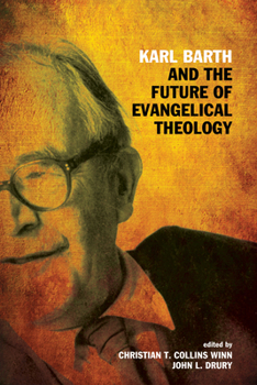 Hardcover Karl Barth and the Future of Evangelical Theology Book