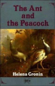 Hardcover The Ant and the Peacock: Altruism and Sexual Selection from Darwin to Today Book