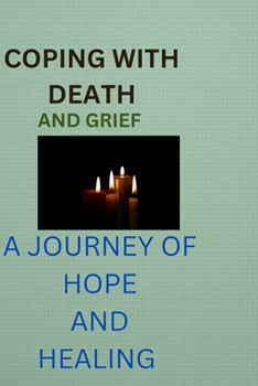 Paperback Coping with Death and Grief: A Journey of Hope and Healing [Large Print] Book
