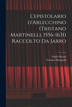 Paperback L'epistolario d'Arlecchino (Tristano Martinelli, 1556-1631) Raccolto da Jarro [Italian] Book