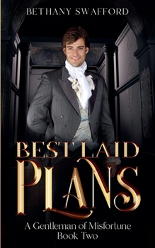 Best Laid Plans: A Regency Misadventure (A Gentleman of Misfortune)
