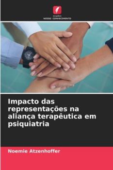Paperback Impacto das representações na aliança terapêutica em psiquiatria [Portuguese] Book