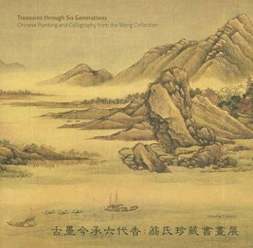 Paperback Treasures through Six Generations: Chinese Painting and Calligraphy from the Weng Collection Book