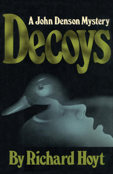 Decoys: A John Denson Mystery - Book #1 of the John Denson Mystery