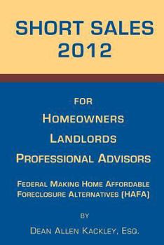 Paperback Short Sales 2012: for Homeowners Landlords Professional Advisors Book