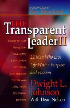 The Transparent Leader II: 22 Men Who Have Lived Life with Character, Morals and Ethics (Transparent Leader)