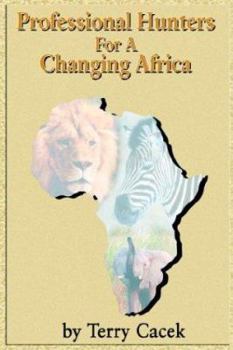 Professional Hunters For A Changing Africa