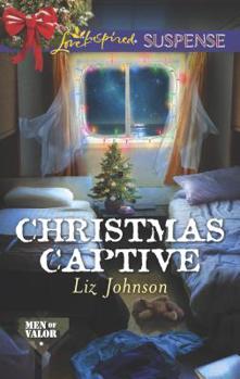 Christmas Captive - Book #6 of the Men of Valor