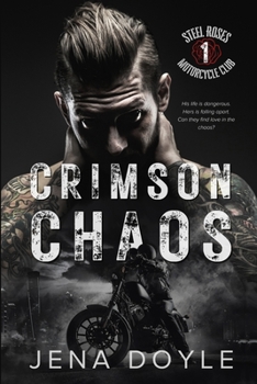 Crimson Chaos: A Motorcycle Club Romance - Book #1 of the Steel Roses Motorcycle Club