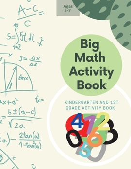 Paperback Big Math Activity Book: Big Math Activity Book Kindergarten and 1st Grade Activity Book Age 5-7 Book