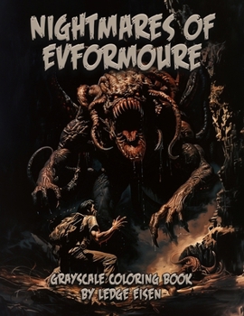 Nightmares Of Evformoure Grayscale Coloring Book