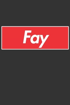 Fay: Fay Planner Calendar Notebook Journal, Personal Named Firstname Or Surname For Someone Called Fay For Christmas Or Birthdays This Makes The Perfect Personolised Custom Name Gift For Fay