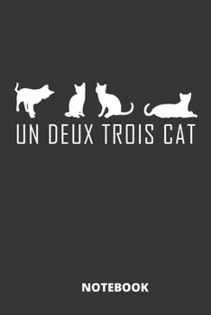Paperback Un Deux Trois Cat: Cat Lovers Notebook Journal Composition Blank Lined Diary Notepad 120 Pages Paperback 6" x 9" Book