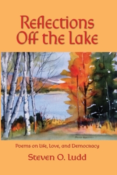 Paperback Reflections Off the Lake, Poems on Life, Love and Democracy Book