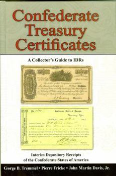 Hardcover Confederate Treasury Certificates - A Collector's Guide to IDRs Book