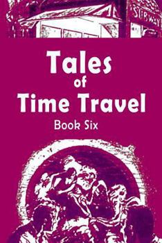 Paperback Tales of Time Travel - Book Six: Five Short Science Fiction Stories Book