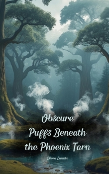 Paperback Obscure Puffs Beneath the Phoenix Tarn Book