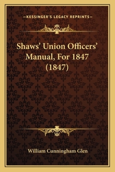 Paperback Shaws' Union Officers' Manual, For 1847 (1847) Book