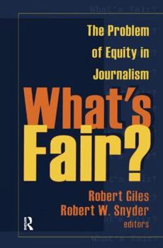 Hardcover What's Fair?: The Problem of Equity in Journalism Book