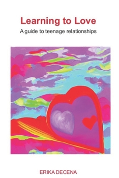 Paperback Learning to Love: A guide to teenage relationships Book