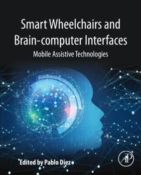 Paperback Smart Wheelchairs and Brain-Computer Interfaces: Mobile Assistive Technologies Book