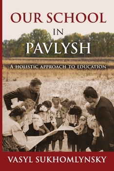 Paperback Our School in Pavlysh: A Holistic Approach to Education Book