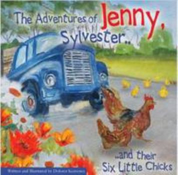 Paperback The Adventures of Jenny, Sylvester and Their Six Little Chicks Book