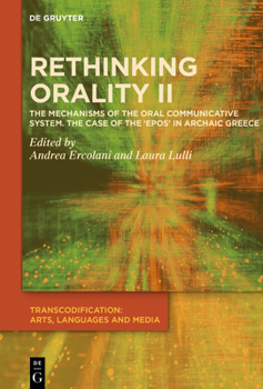 Rethinking Orality II: The Mechanisms of the Oral Communication System in the Case of the Archaic epos