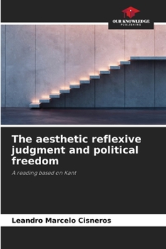 Paperback The aesthetic reflexive judgment and political freedom Book
